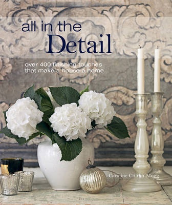 книга All in the Detail, автор: Caroline Clifton-Mogg